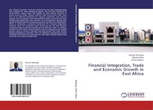 Seller image for Financial Integration, Trade and Economic Growth in East Africa for sale by AHA-BUCH GmbH