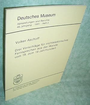 Drei Vorschläge für nichtelektrisches Fernsprechen aus der Wende vom 18. zum 19. Jahrhundert.