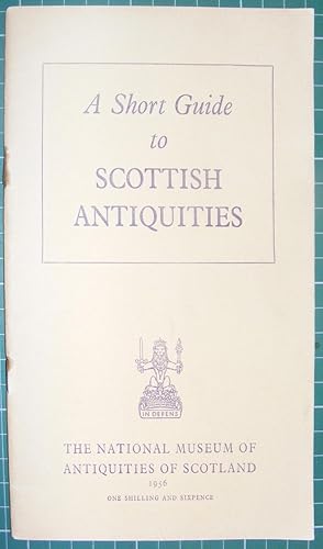 A Short Guide to Scottish Antiquities