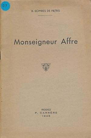 Imagen del vendedor de Monseigneur AFFRE a la venta por LIBRAIRIE GIL-ARTGIL SARL