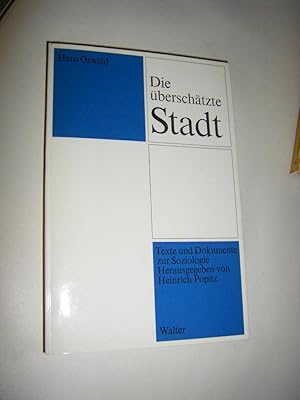 Die überschätzte Stadt. Ein Beitrag der Gemeindesoziologie zum Städtebau