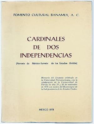 Image du vendeur pour Cardinales de dos independencias (Noreste de Mxico - Sureste de los Estados Unidos) : Memoria del Simposio celebrado en la Universidad Iberoamericana, con la colaboracin de la Universidad de Florida los das 29 y 30 de noviembre de 1976 con motivo del Bicentenario de La Independencia de los Estados Unidos mis en vente par Lirolay