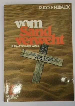 Bild des Verkufers fr Vom Sand verweht. El Alamein war die Wende. Mit etlichen Abb. zum Verkauf von Der Buchfreund