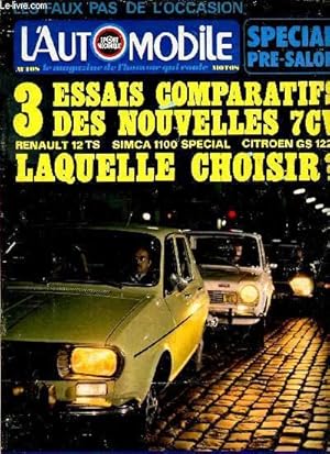 Image du vendeur pour L'AUTOMOBILE - N316 - SEPT 1972 / SPECIAL PRE-SALON / 3 ESSAIS COMPARATIFS DES NOUVELLES 7CV / Renault 12 TS - SIMCA 1100 Special - Citroen GS 1220 : laquelle choisir ?. mis en vente par Le-Livre