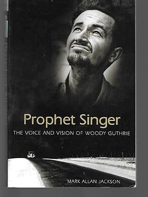 Seller image for Prophet Singer The Voice And Vision Of Woody Guthrie for sale by Thomas Savage, Bookseller