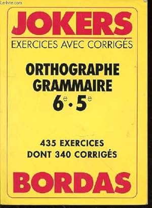 Seller image for JOKERS EXERCICES AVEC CORRIGES - ORTHOGRAPHE GRAMMAIRE 6e - 5e - 435 EXERCICES DONT 340 CORRIGES for sale by Le-Livre