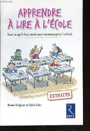 Seller image for APPRENDRE A LIRE A L'ECOLE - TOUT CE QUI FAUT SAVOIR POUR ACCOMPAGNER L'ENFANT - EXTRAITS- for sale by Le-Livre