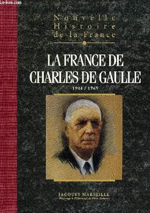 Image du vendeur pour NOUVELLE HISTOIRE DE LA FRANCE ESPACES HOMMES MENTALITES PASSIONS - TOME 19 : LA FRANCE DE CHARLES DE GAULLE. mis en vente par Le-Livre