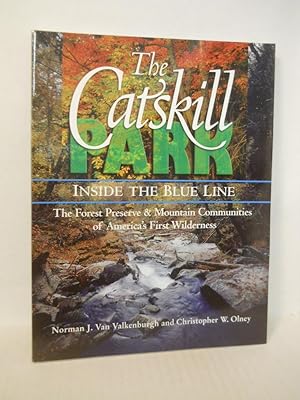 Bild des Verkufers fr The Catskill, inside the blue line: the forest preserve & mountain communities of America's first wilderness. SIGNED by authors zum Verkauf von Gil's Book Loft