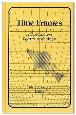 Seller image for Time Frames: A Speculative Poetry Anthology for sale by Lorne Bair Rare Books, ABAA