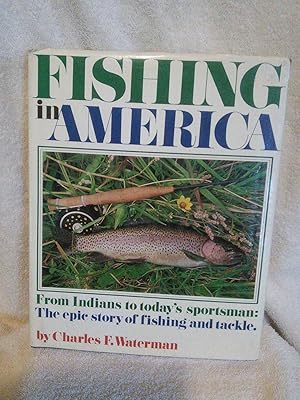 Image du vendeur pour Fishing in America: From Indians to today's sportsman: The epic story of fishing and tackle. mis en vente par Prairie Creek Books LLC.