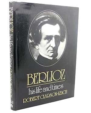 Seller image for BERLIOZ HIS LIFE AND TIMES for sale by Rare Book Cellar