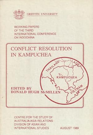 Conflict Resolution in Kampuchea. Working Papers of the Third International Conference on Indochina.