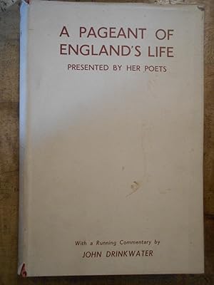A PAGEANT OF ENGLAND'S LIFE: Presented by her Poets