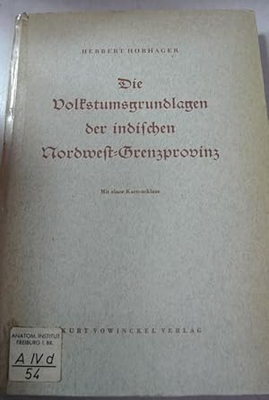 Bild des Verkufers fr Die Volkstumsgrundlagen der indischen Nordwest-Grenzprovinz. Indien-Arbeiten, hrsg. v. Ludwig Alsdorf, Bd. 1. zum Verkauf von Antiquariat Bookfarm