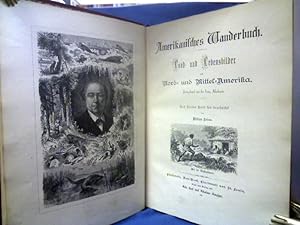 Amerikanisches Wanderbuch. Land- und Lebensbilder aus Nord- und Mittel- Amerika. Preisgekrönt von...