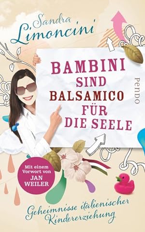 Seller image for Bambini sind Balsamico fr die Seele: Geheimnisse italienischer Kindererziehung for sale by Antiquariat Armebooks