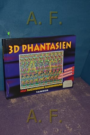 Image du vendeur pour 3D-Phantasien : neue faszinierende Illusionsbilder , [Motive fr Anfnger und Fortgeschrittene] mis en vente par Antiquarische Fundgrube e.U.