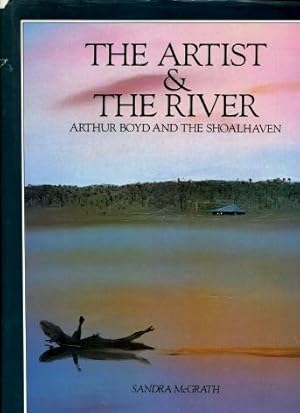 The Artist & the River : Arthur Boyd and the Shoalhaven