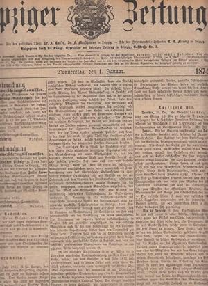 Leipziger Zeitung 1874. Nr. 1 bis 309, 1. Januar 1874 bis 31.Dezember 1874 in 4 Bänden (Alles Ers...