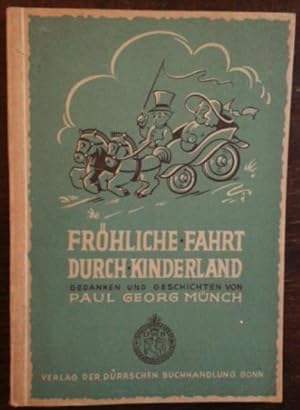 Fröhliche Fahrt durch Kinderland. Gedanken und Geschichten von Paul Georg Münch.