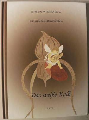 Seller image for Das weie Kalb. Ein irisches Elfenmrchen for sale by Antiquariat UPP