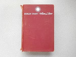 BERLIN DIARY: THE JOURNAL OF A FOREIGN CORRESPONDENT 1934 - 1941 (Good First Edition)
