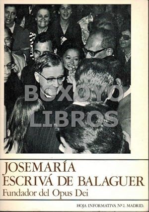 Jose María Escrivá de Balaguer. Fundador del Opus Dei. Hoja informativa nº 2