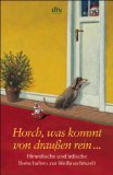 Seller image for Horch, was kommt von drauen rein .: Himmlische und irdische Botschaften zur Weihnachtszeit for sale by Versandbuchhandlung Kisch & Co.