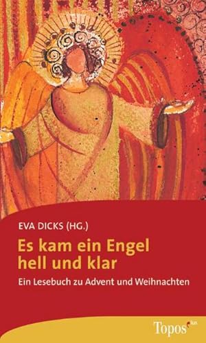 Bild des Verkufers fr Es kam ein Engel hell und klar: Ein Lesebuch zu Advent und Weihnachten zum Verkauf von Versandbuchhandlung Kisch & Co.