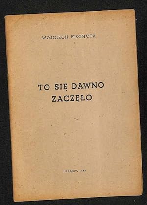 To sie dawno zaczelo - Wojciech Piechota.