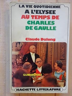 La Vie quotidienne au temps de Charles de Gaulle