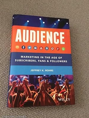 Bild des Verkufers fr The Audience: Marketing in the Age of Subscribers, Fans & Followers (Signed) zum Verkauf von 84 Charing Cross Road Books, IOBA
