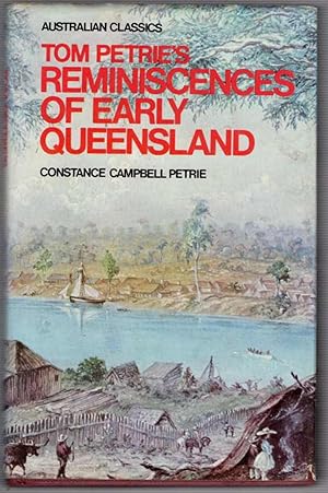 Seller image for Tom Petrie's Reminiscences of Early Queensland (dating from 1837) (Australian Classics) for sale by Recycled Books & Music