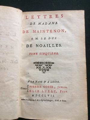 Lettres et Memoires de Madame de Maintenon. Tome onzieme et douzieme: Lettres de Madame de Mainte...