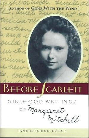 Before Scarlett: Girlhood Writings of Margaret Mitchell