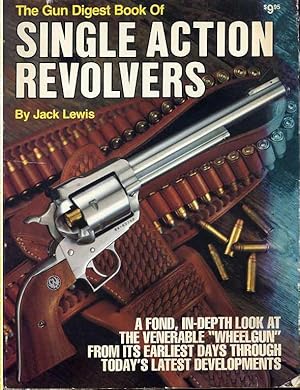 The Gun Digest Book of Single-action Revolvers