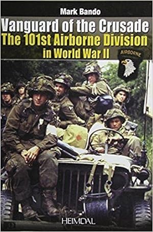 Vanguard of the Crusade, The 101st Airborne Division in World War II,