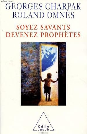 Bild des Verkufers fr SOYEZ SAVANTS, DEVENEZ PROPHETES zum Verkauf von Le-Livre
