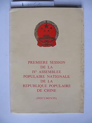 Premiere Session de la IVe Assemblee Populaire Nationale de la Republique de Chine (Documents)