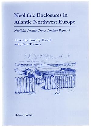 Bild des Verkufers fr Neolithic Enclosures in Atlantic Northwest Europe zum Verkauf von Attic Books (ABAC, ILAB)