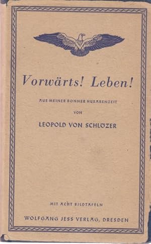 Bild des Verkufers fr Vorwrts! Leben! Aus meiner Bonner Husarenzeit. zum Verkauf von Altstadt Antiquariat Goslar