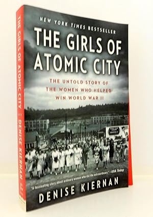 The Girls of Atomic City: The Untold Story of the Women Who Helped Win World War II