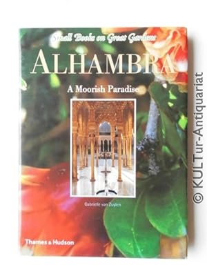 Seller image for Alhambra : A Moorish Paradise (Small Books on Great Gardens). for sale by KULTur-Antiquariat