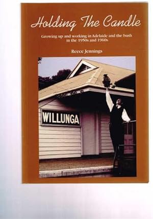 Seller image for Holding the Candle: Growing Up and Working in Adelaide and the Bush in the 1950s and 1960s for sale by Berry Books