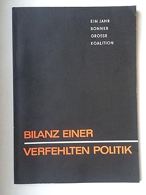 Bild des Verkufers fr Bilanz einer verfehlten Politik: Ein Jahr Bonner Groe Koalition ; Tatsachen, Ursachen, Ziele, Methoden zum Verkauf von Bildungsbuch