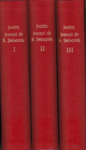 Journal de Eugene Delacroix, Tome I: 1822-1852, Tome II: 1853-1856, Tome III: 1857-1863 [3 volume...