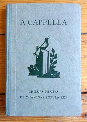 A Capella. Choeurs mixtes et chansons populaires groupés par Carlo Boller