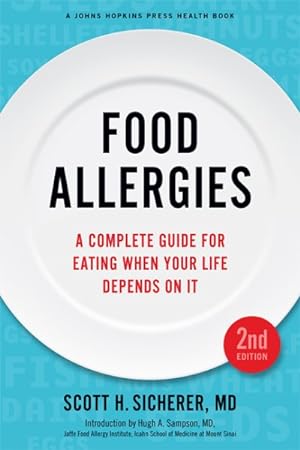 Bild des Verkufers fr Food Allergies : A Complete Guide for Eating When Your Life Depends on It zum Verkauf von GreatBookPrices