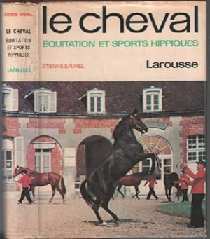 Le Cheval : Équitation Et Sports Hippiques
